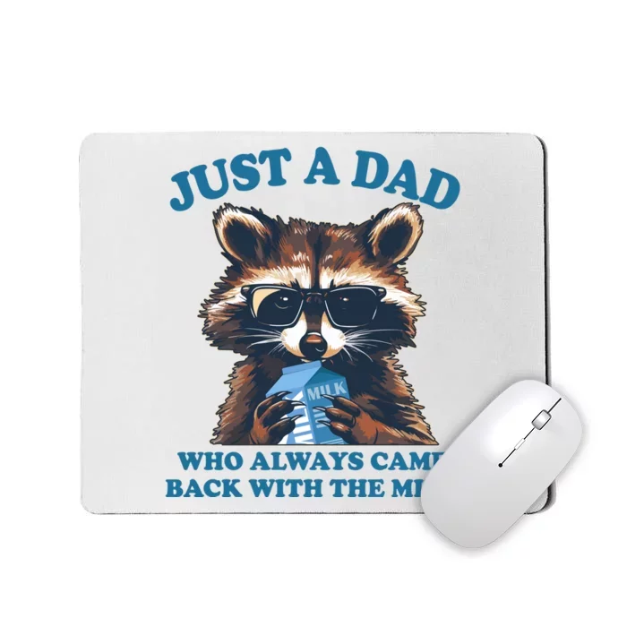 Funny Fathers Day Just A Dad Who Always Came Back With The Milk Raccoon Mousepad