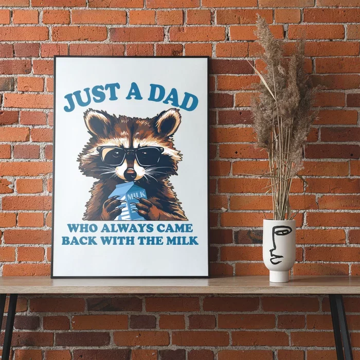 Funny Fathers Day Just A Dad Who Always Came Back With The Milk Raccoon Poster