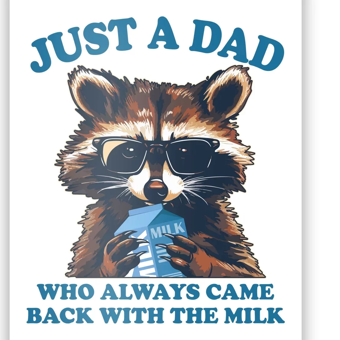 Funny Fathers Day Just A Dad Who Always Came Back With The Milk Raccoon Poster