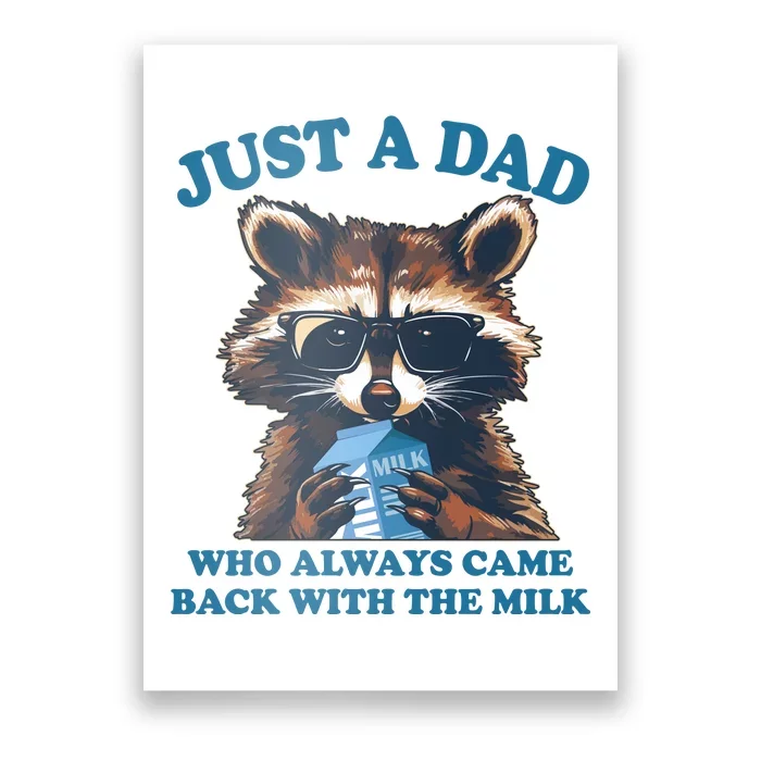 Funny Fathers Day Just A Dad Who Always Came Back With The Milk Raccoon Poster