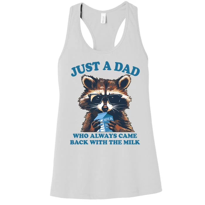 Funny Fathers Day Just A Dad Who Always Came Back With The Milk Raccoon Women's Racerback Tank