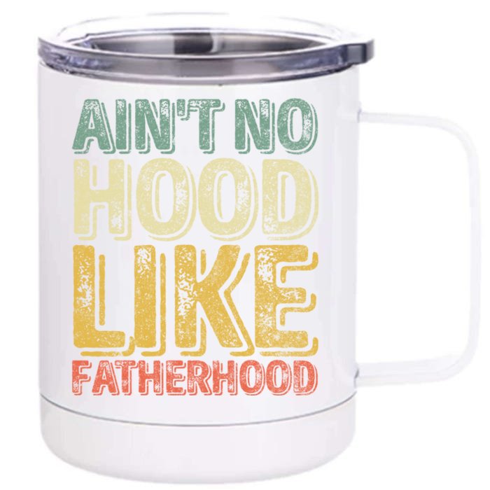 Funny Fathers Day Gift Aint No Hood Like Fatherhood Gift Front & Back 12oz Stainless Steel Tumbler Cup