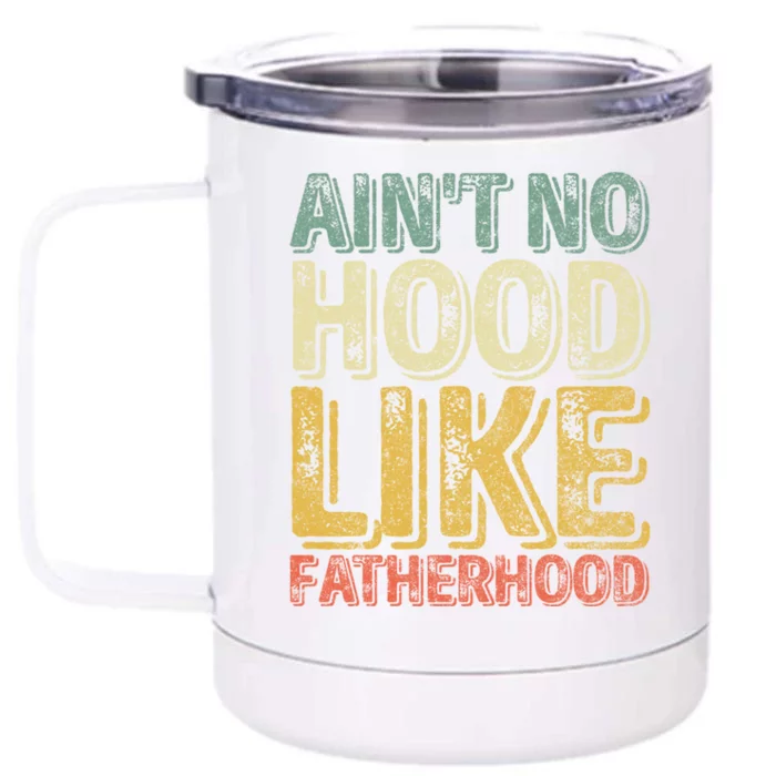 Funny Fathers Day Gift Aint No Hood Like Fatherhood Gift Front & Back 12oz Stainless Steel Tumbler Cup