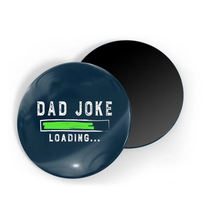 Funny Father's Day Gift Father Present Dad Joke Loading Magnet