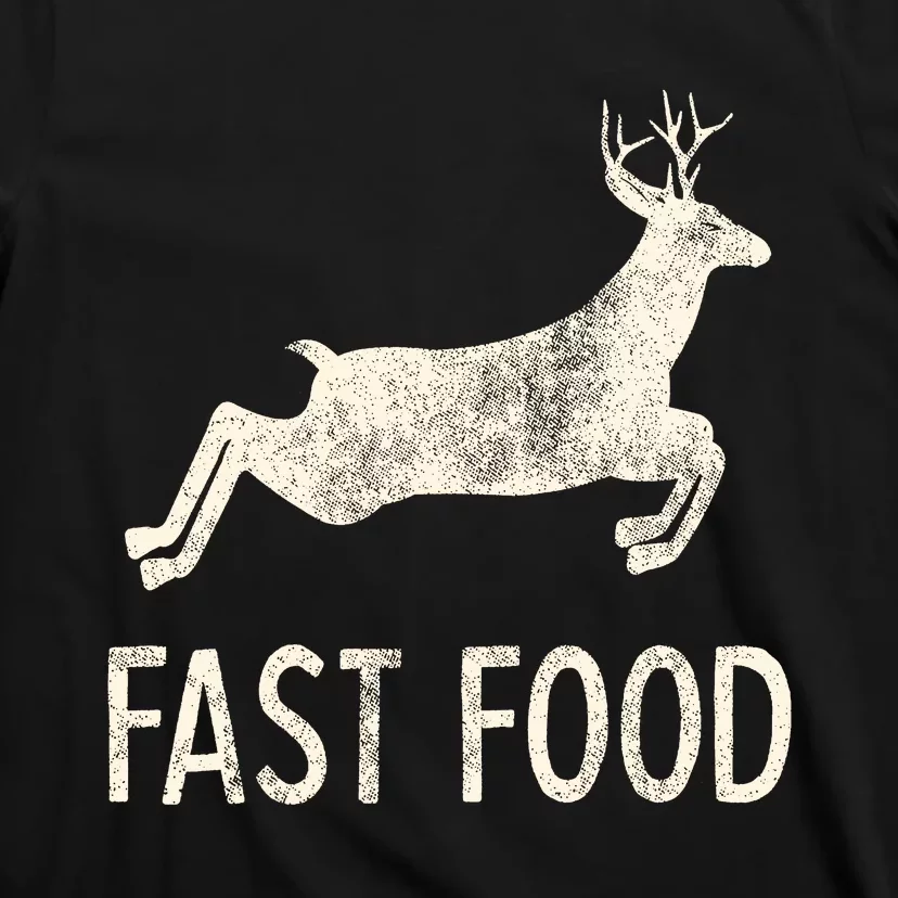 Fast Food Deer Rude Offensive Gifts For Hunters T-Shirt