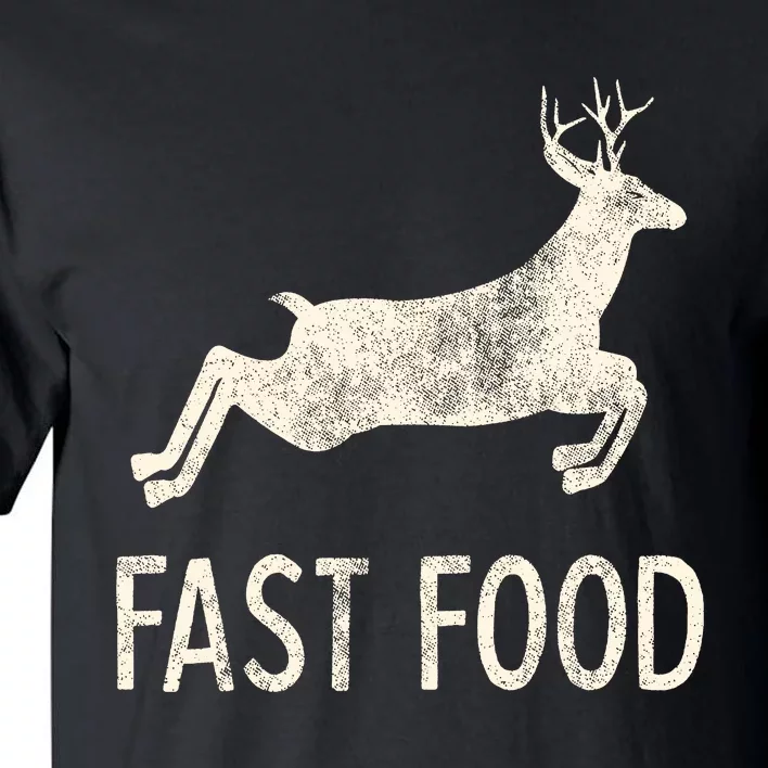 Fast Food Deer Rude Offensive Gifts For Hunters Tall T-Shirt