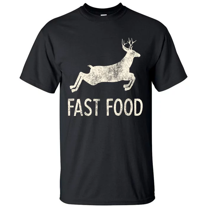 Fast Food Deer Rude Offensive Gifts For Hunters Tall T-Shirt