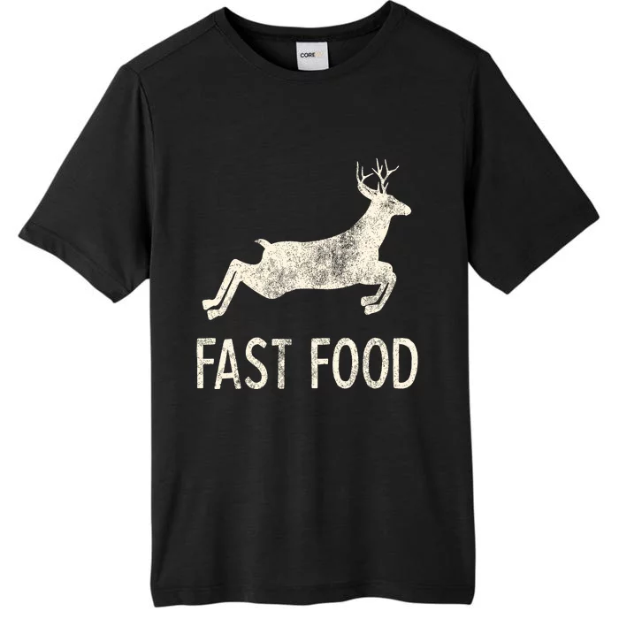 Fast Food Deer Rude Offensive Gifts For Hunters ChromaSoft Performance T-Shirt