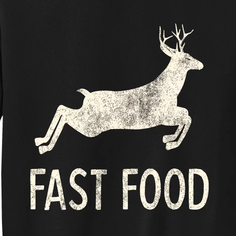 Fast Food Deer Rude Offensive Gifts For Hunters Tall Sweatshirt