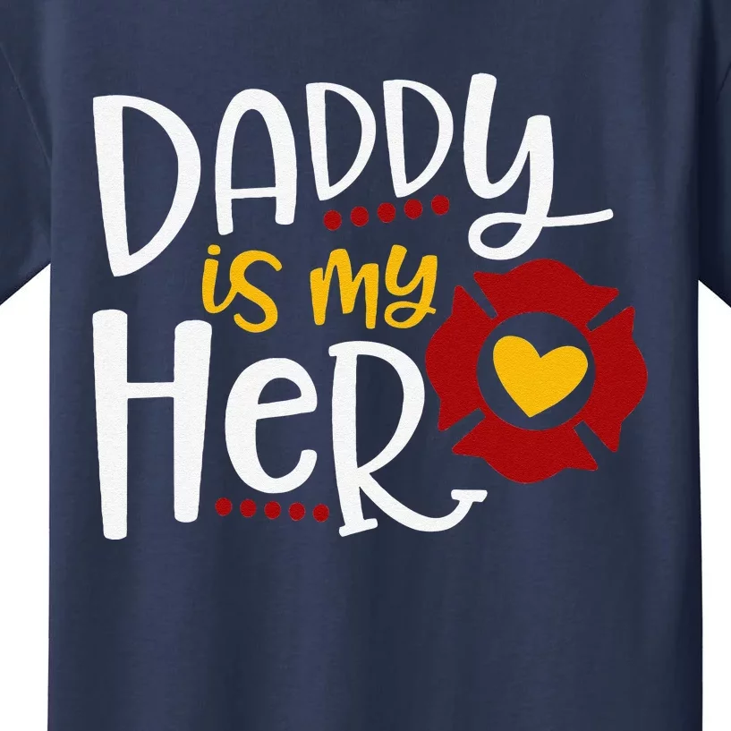 Firefighter Fathers Day Daddy Is My Hero Gift Idea Kids T-Shirt