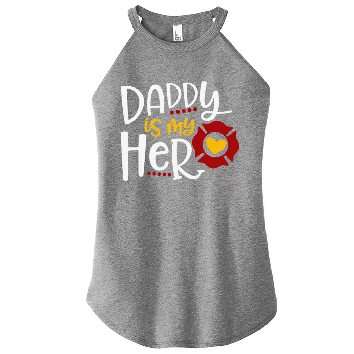 Firefighter Fathers Day Daddy Is My Hero Gift Idea Women’s Perfect Tri Rocker Tank