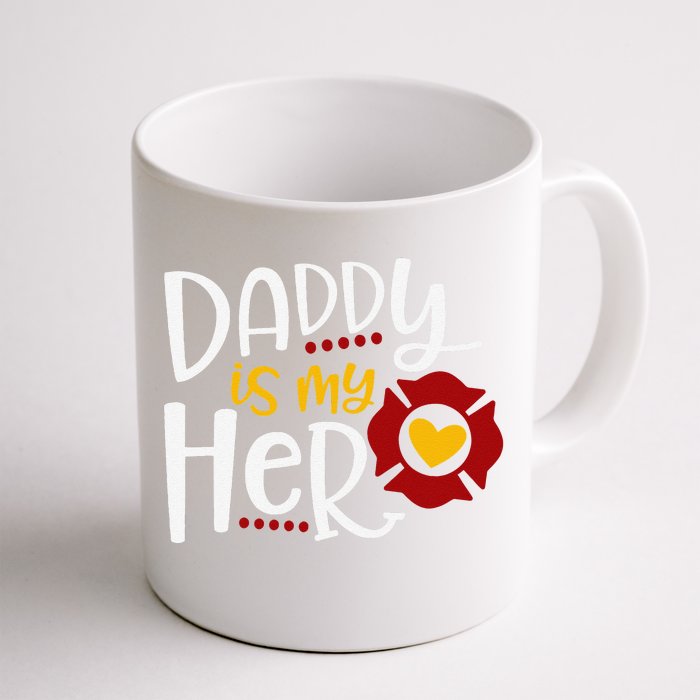 Firefighter Fathers Day Daddy Is My Hero Gift Idea Front & Back Coffee Mug