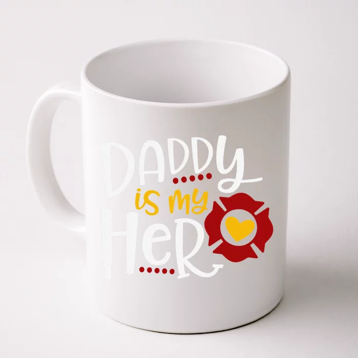 Firefighter Fathers Day Daddy Is My Hero Gift Idea Front & Back Coffee Mug