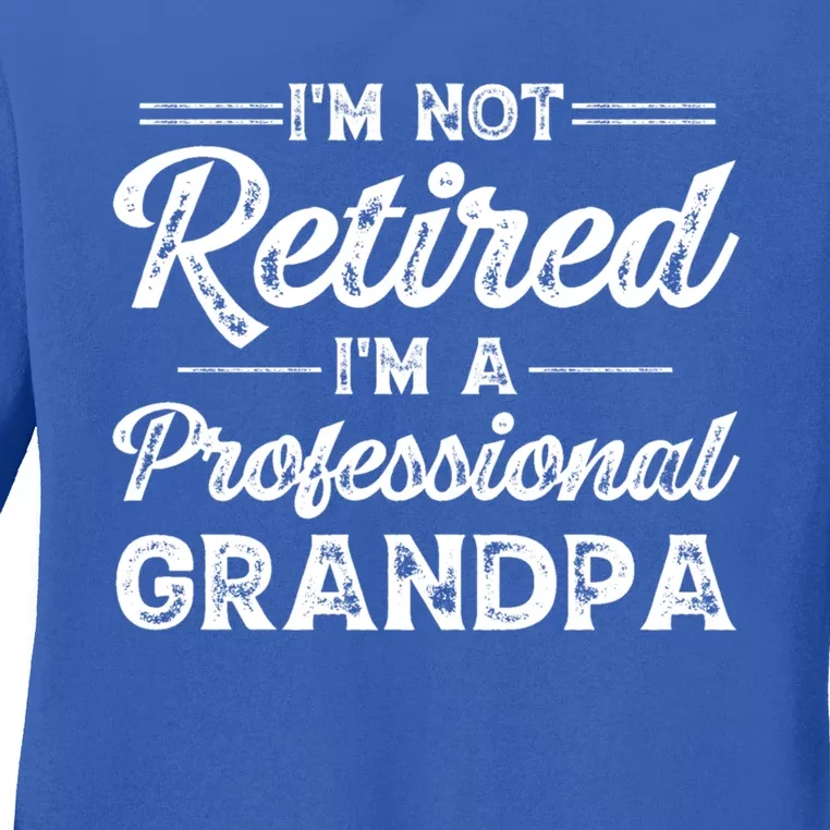 Funny Fathers Day Retired Grandpa Great Gift Ladies Long Sleeve Shirt