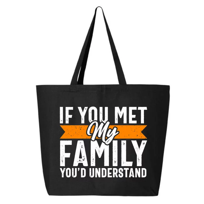 Funny Family Design, If You Met My Family You'd Understand 25L Jumbo Tote