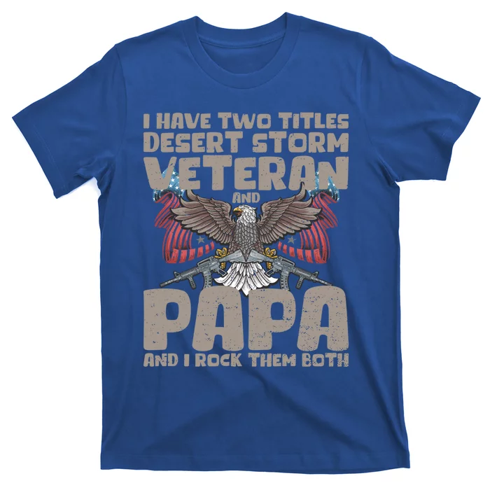 Funny Fathers Day Tee I Have Two Titles Veteran And Papa Gift T-Shirt