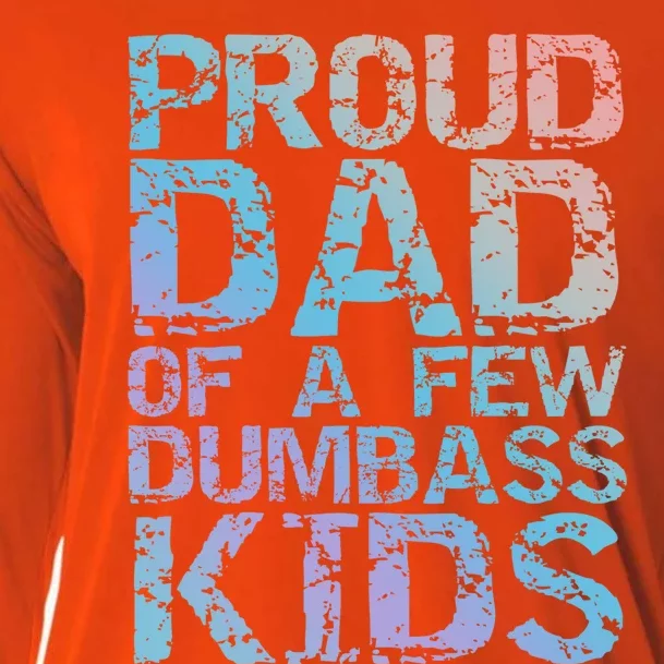 Funny Father's Day Joke Gift Proud Dad Of A Few Dumbass Gift Cooling Performance Long Sleeve Crew