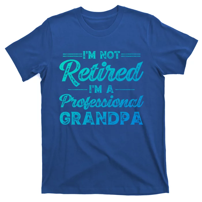 Funny Fathers Day Retired Grandpa Great Gift T-Shirt