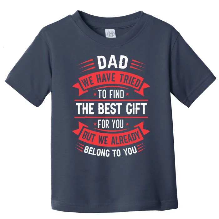 Funny Fathers Day From Daughter Son Wife Toddler T-Shirt