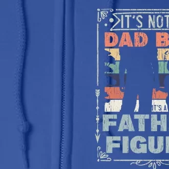 Funny Fathers Day ItS Not A Dad Bod ItS A Father Figure Gift Full Zip Hoodie