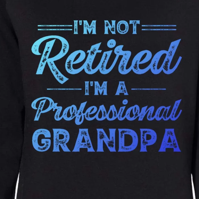 Funny Fathers Day Retired Grandpa Great Gift Womens California Wash Sweatshirt