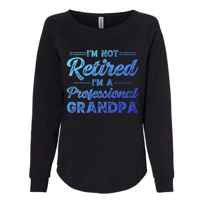 Funny Fathers Day Retired Grandpa Great Gift Womens California Wash Sweatshirt