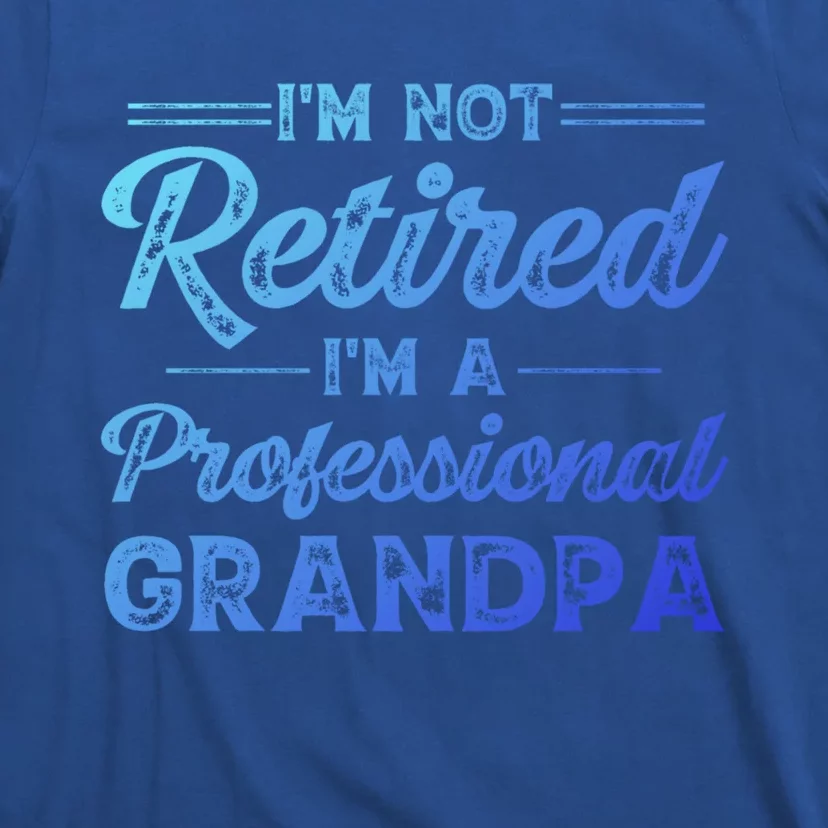 Funny Fathers Day Retired Grandpa Great Gift T-Shirt