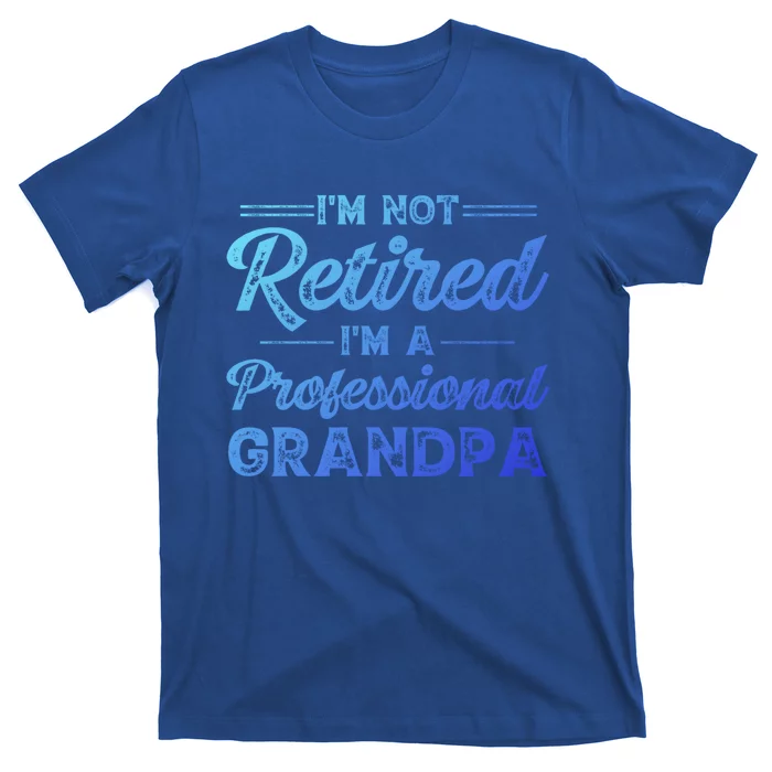 Funny Fathers Day Retired Grandpa Great Gift T-Shirt