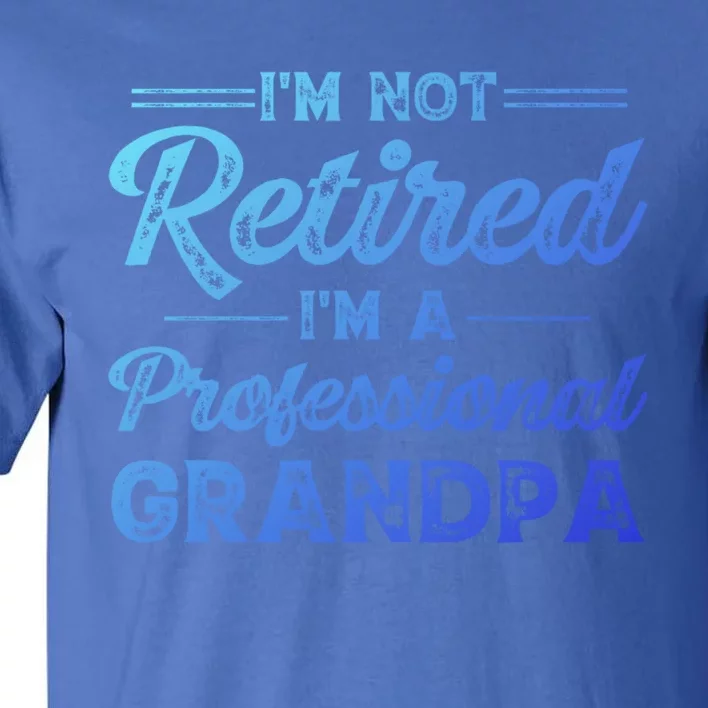 Funny Fathers Day Retired Grandpa Great Gift Tall T-Shirt