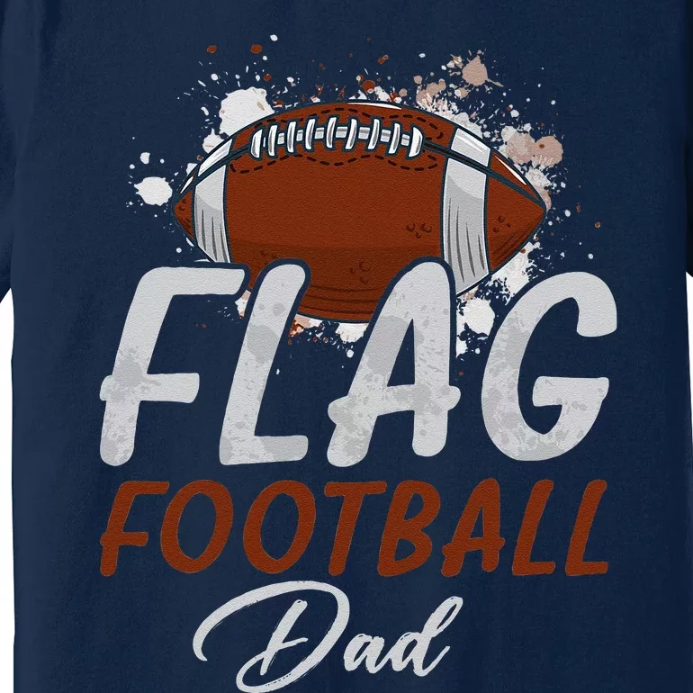 Flag Football Dad Proud Dad Of Ballers Fathers Day Premium T-Shirt