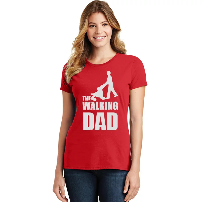 Funny Fathers Day Gift The Walking Dad Women's T-Shirt