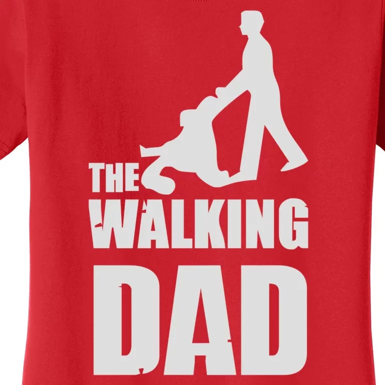 Funny Fathers Day Gift The Walking Dad Women's T-Shirt