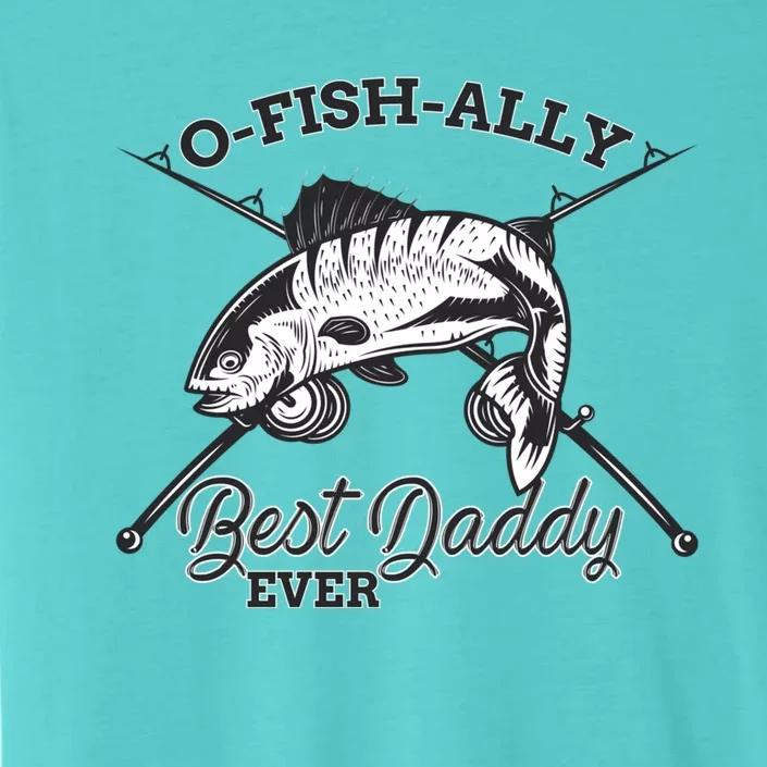 Funny Fishing Daddy Fisher Best Dad Ever Fish Cool Cool Gift ChromaSoft Performance T-Shirt