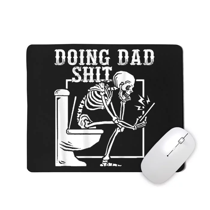 Funny Father Doing Dad Shit Skeleton Toilet Mousepad