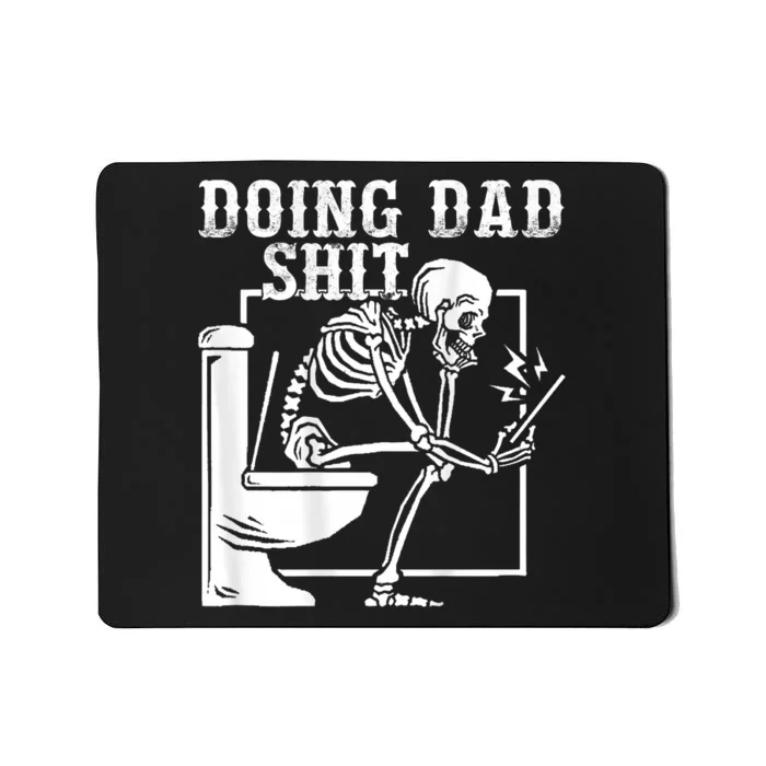 Funny Father Doing Dad Shit Skeleton Toilet Mousepad