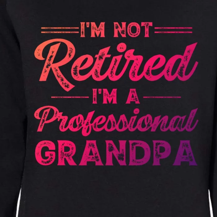 Funny Fathers Day Retired Grandpa Great Gift Womens California Wash Sweatshirt