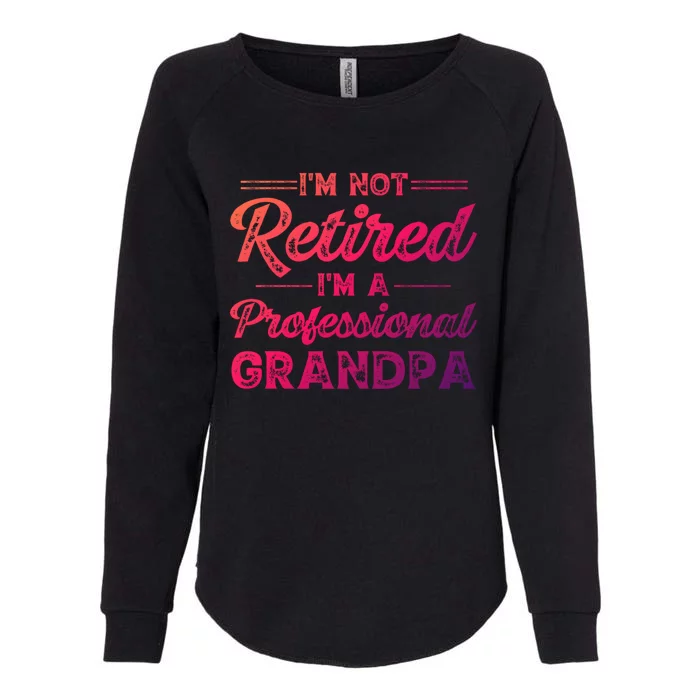 Funny Fathers Day Retired Grandpa Great Gift Womens California Wash Sweatshirt