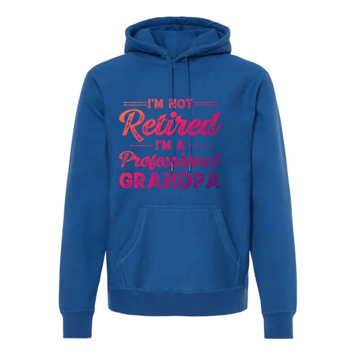 Funny Fathers Day Retired Grandpa Great Gift Premium Hoodie