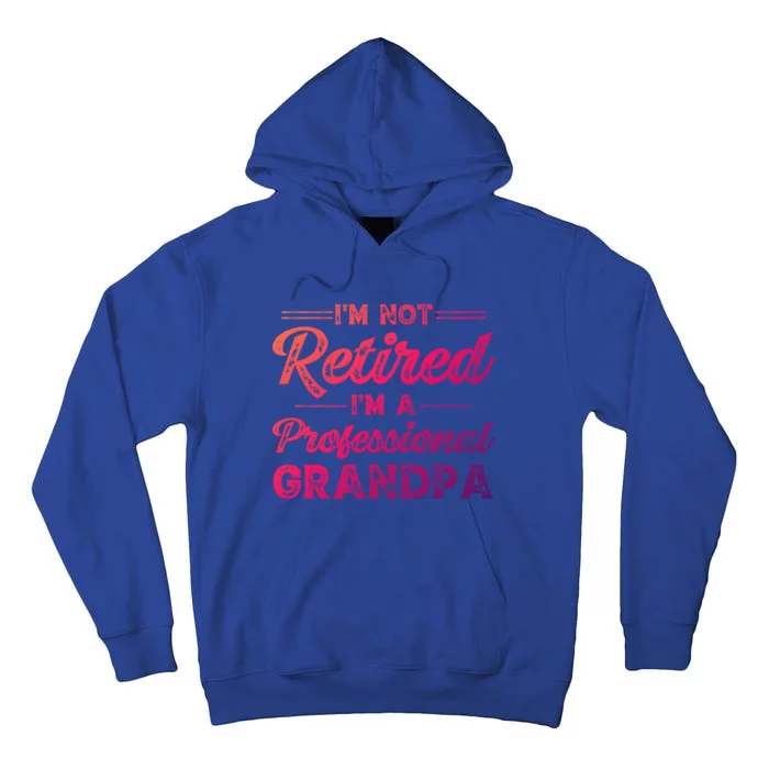 Funny Fathers Day Retired Grandpa Great Gift Tall Hoodie