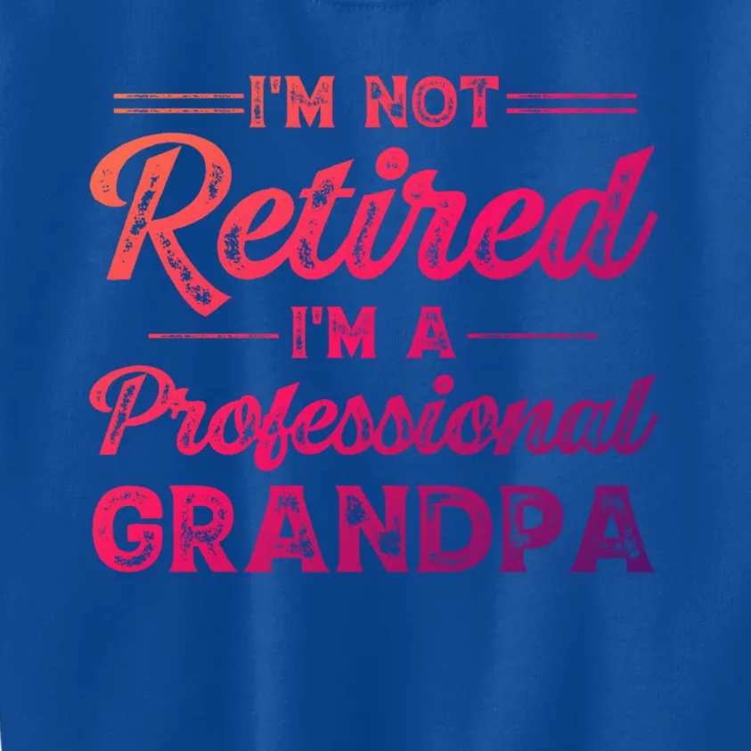 Funny Fathers Day Retired Grandpa Great Gift Kids Sweatshirt