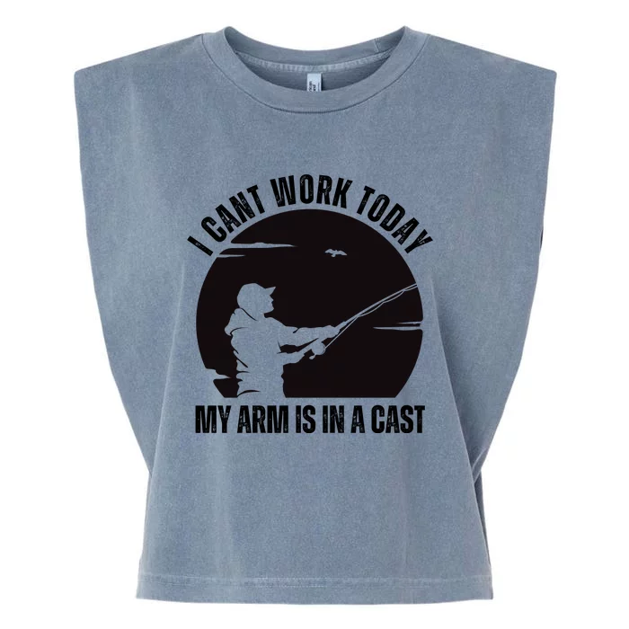 Fishing Fathers Day I Cant Work Today My Arm Is In A Cast Garment-Dyed Women's Muscle Tee