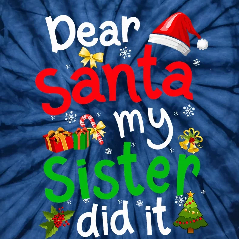 Family Funny Dear Santa My Sister Did It Christmas Pajama Tie-Dye T-Shirt