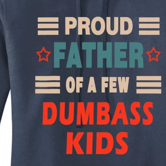 Funny Father's Day Proud Father Of A Few Dumbass Joke Women's Pullover Hoodie