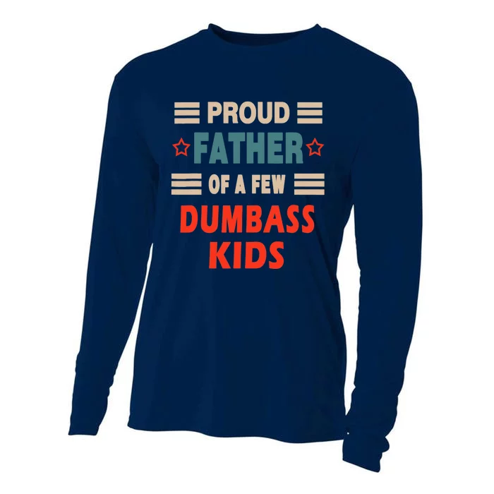 Funny Father's Day Proud Father Of A Few Dumbass Joke Cooling Performance Long Sleeve Crew