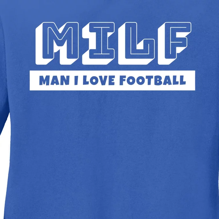 Funny Football Dad Lover Milf I Love Football Great Gift Ladies Long Sleeve Shirt