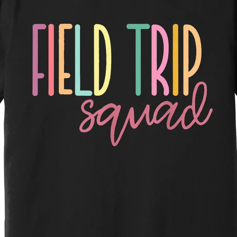 Field Fun Day Squad School Trip Vibes  Teachers Premium T-Shirt