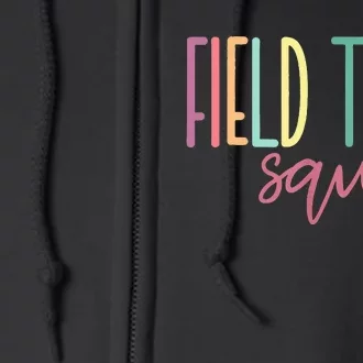 Field Fun Day Squad School Trip Vibes  Teachers Full Zip Hoodie