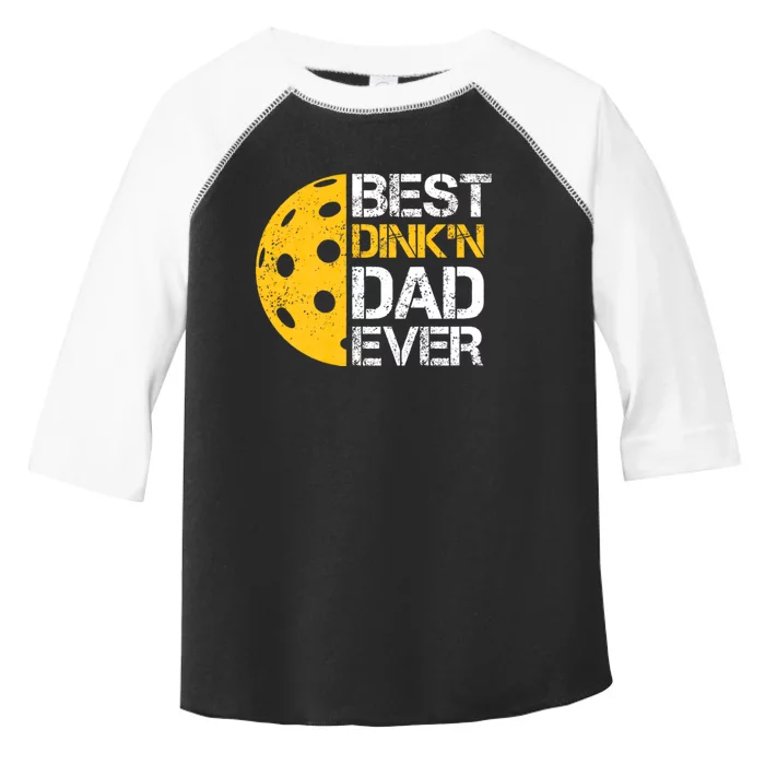 Funny FatherS Day Pickleball Best DinkN Dad Ever Toddler Fine Jersey T-Shirt