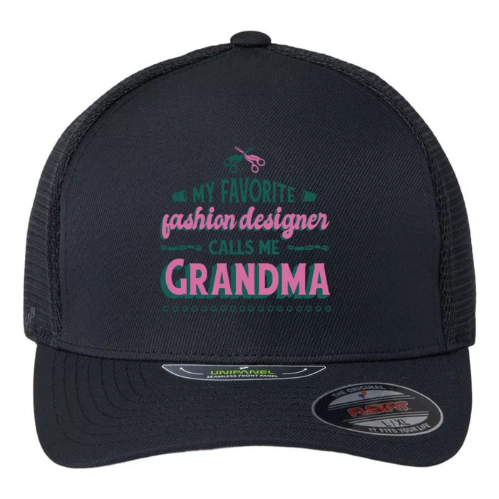 Favorite Fashion Designer Calls Me Grandma Flexfit Unipanel Trucker Cap