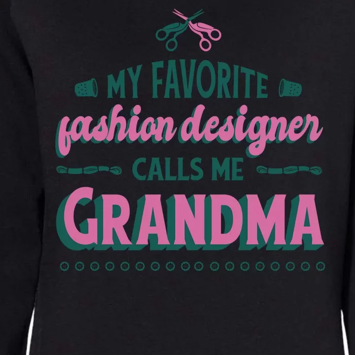 Favorite Fashion Designer Calls Me Grandma Womens California Wash Sweatshirt